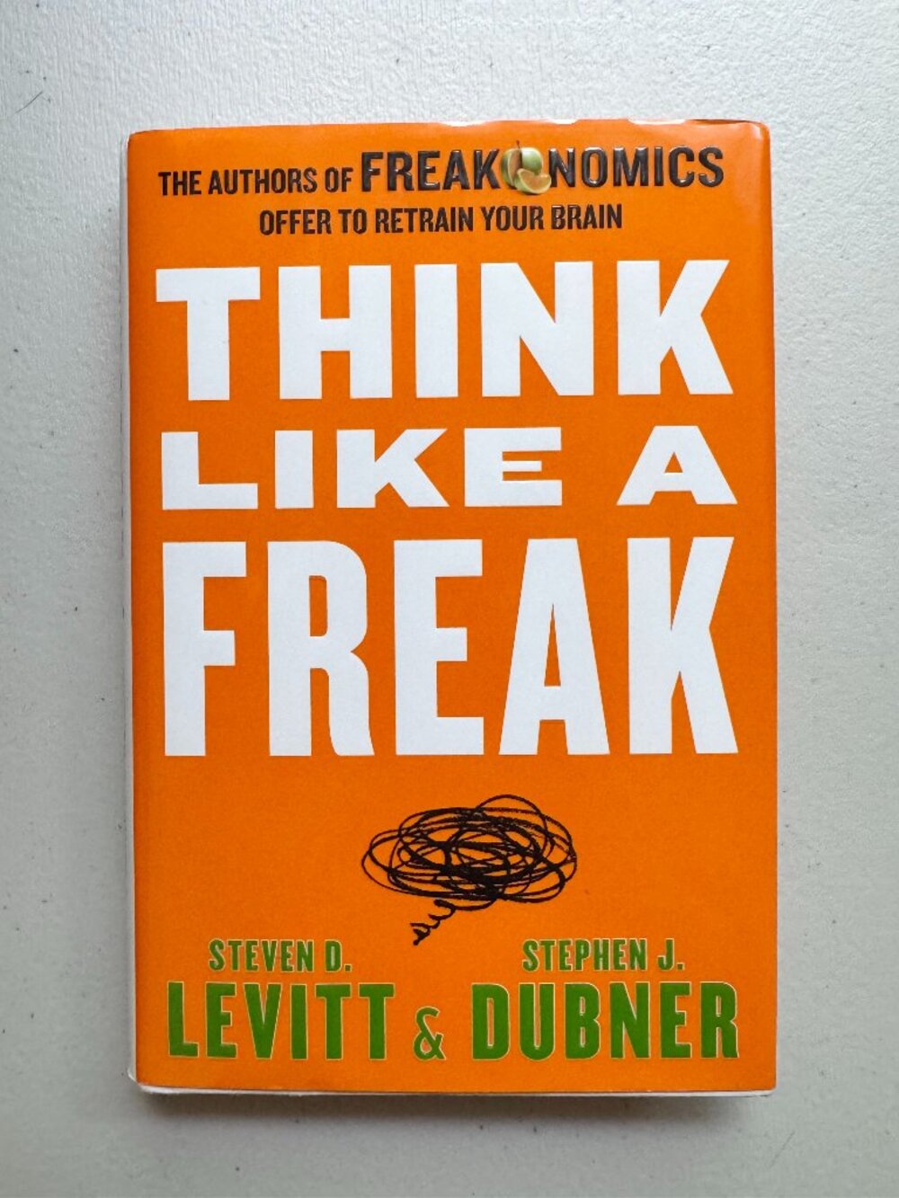Think Like a Freak by Steven D. Levitt & Stephen J. Dubner (hardcover)